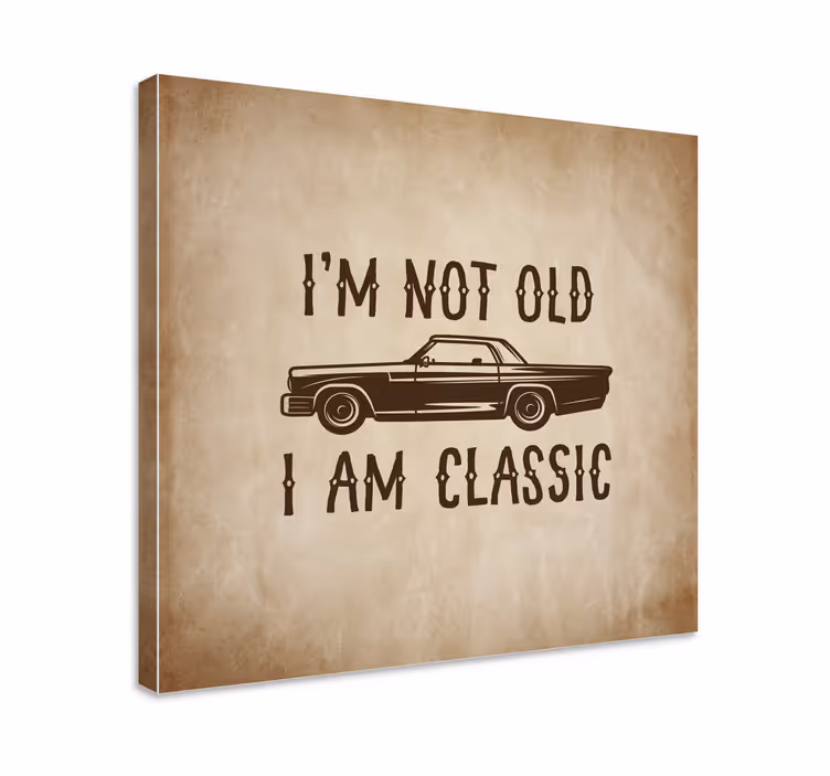 Cuadro frase Diseño divertido no antiguo pero clásico - TenVinilo