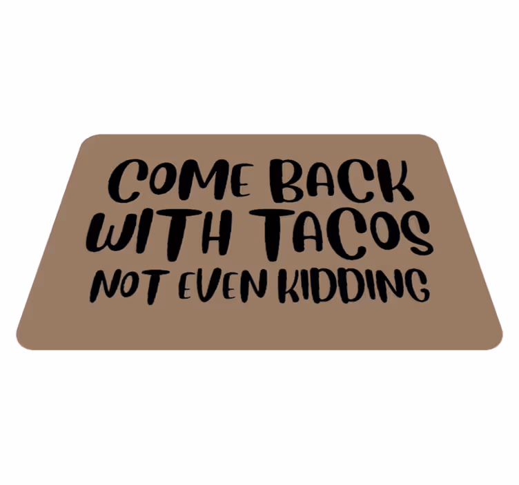 Alfombra vinílica frase vuelve tacos - TenVinilo
