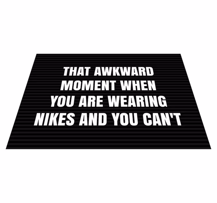 Alfombra vinílica frase momento incómodo de nike - TenVinilo