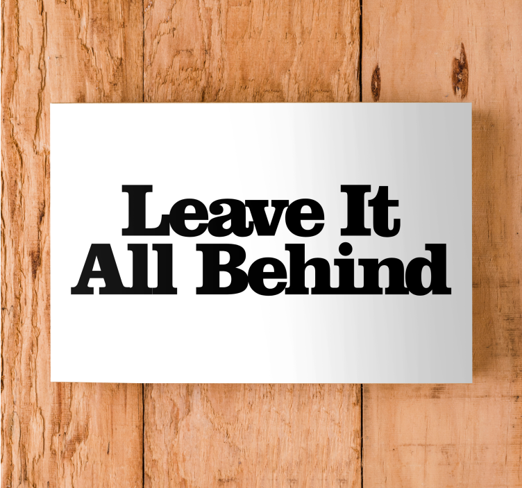 Cuadro frase motivadora Dejarlo todo atrás - TenVinilo