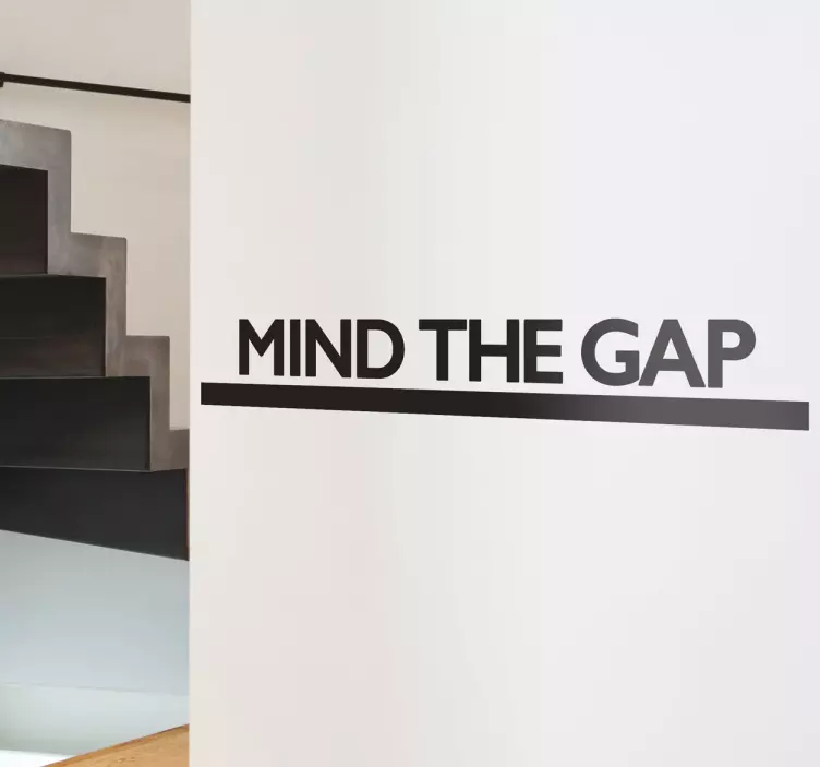 Vinilo decorativo mind the gap - TenVinilo