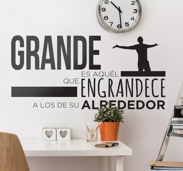 Vinilo pared frase grande es el que engrandece - TenVinilo