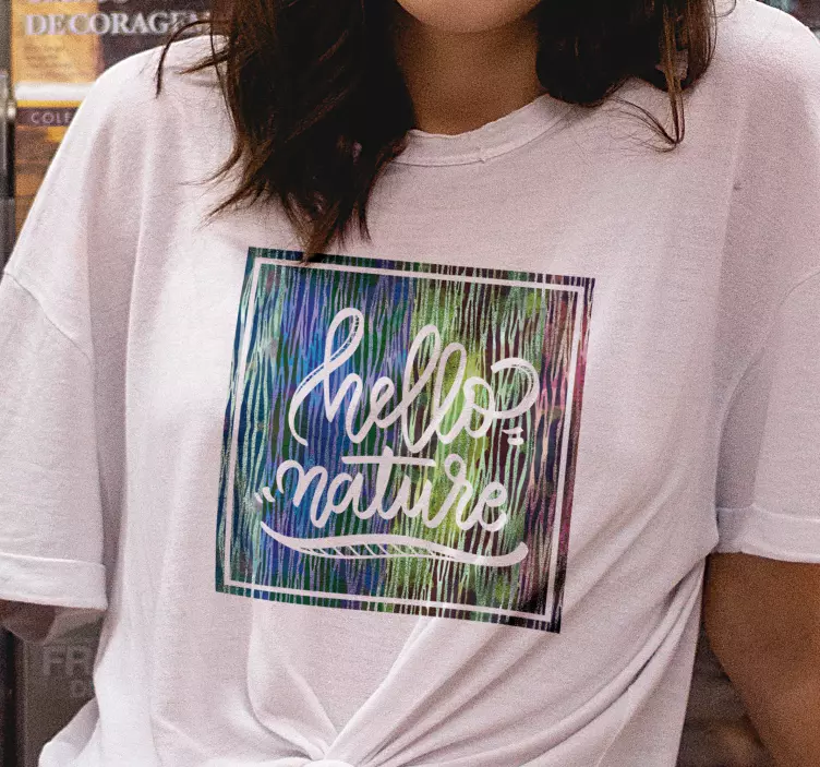 Camiseta frase hola naturaleza - TenVinilo