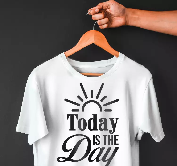 Camiseta "hoy es el día" - TenVinilo